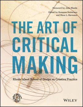 The Art of Critical Making. Rhode Island School of Design on Creative Practice - Mara  Hermano 
