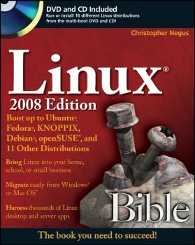 Linux Bible. Boot Up to Ubuntu, Fedora, KNOPPIX, Debian, openSUSE, and 11 Other Distributions - Christopher Negus 
