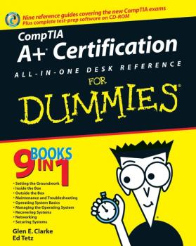 CompTIA A+ Certification All-In-One Desk Reference For Dummies - Edward  Tetz 