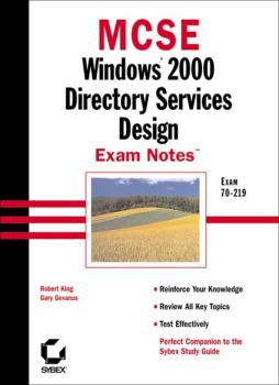 MCSE Windows 2000 Directory Services Design Exam Notes. Exam 70-219 - Gary  Govanus 