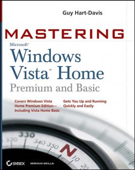 Mastering Microsoft Windows Vista Home. Premium and Basic - Guy  Hart-Davis 
