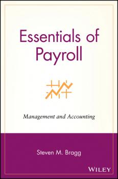 Essentials of Payroll. Management and Accounting - Steven Bragg M. 
