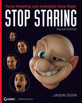 Stop Staring. Facial Modeling and Animation Done Right - Jason  Osipa 