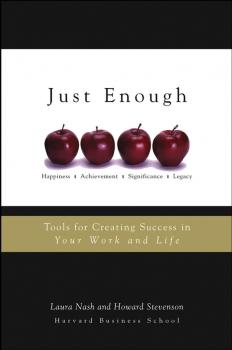 Just Enough. Tools for Creating Success in Your Work and Life - Howard  Stevenson 