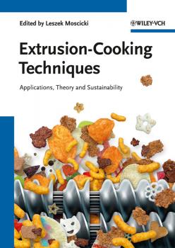 Extrusion-Cooking Techniques. Applications, Theory and Sustainability - Leszek  Moscicki 