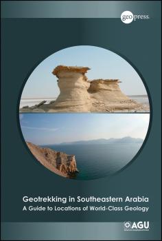 Geotrekking in Southeastern Arabia. A Guide to Locations of World-Class Geology - Benjamin Jordan R. 