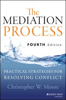 The Mediation Process. Practical Strategies for Resolving Conflict - Christopher Moore W. 