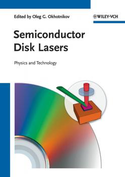 Semiconductor Disk Lasers. Physics and Technology - Oleg Okhotnikov G. 