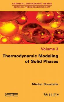 Thermodynamic Modeling of Solid Phases - Michel  Soustelle 
