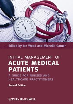 Initial Management of Acute Medical Patients. A Guide for Nurses and Healthcare Practitioners - Garner Michelle 