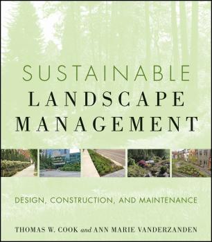 Sustainable Landscape Management. Design, Construction, and Maintenance - VanDerZanden Ann Marie 