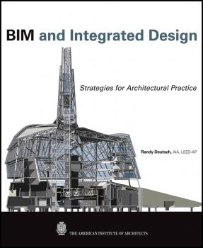BIM and Integrated Design. Strategies for Architectural Practice - Randy  Deutsch 
