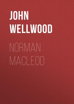 Norman Macleod - John Wellwood 