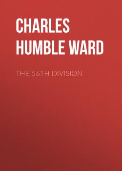 The 56th Division - Charles Humble Dudley Ward 