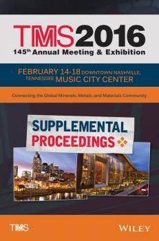 TMS 2016 Supplemental Proceedings - The Minerals, Metals & Materials Society (TMS) 