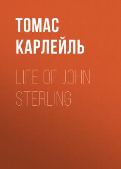 Life of John Sterling - Томас Карлейль 