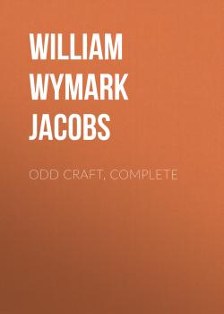 Odd Craft, Complete - William Wymark Jacobs 