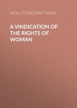 A Vindication of the Rights of Woman - Wollstonecraft Mary 