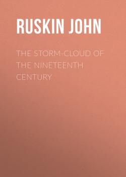 The Storm-Cloud of the Nineteenth Century - Ruskin John 
