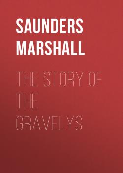 The Story of the Gravelys - Saunders Marshall 