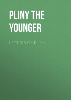 Letters of Pliny - Pliny the Younger 