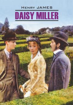 Daisy Miller / Дэйзи Миллер. Книга для чтения на английском языке - Генри Джеймс Classical literature (Каро)