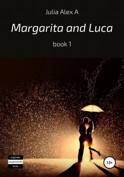 Margarita and Luca, book 1 - Julia Alex A. 