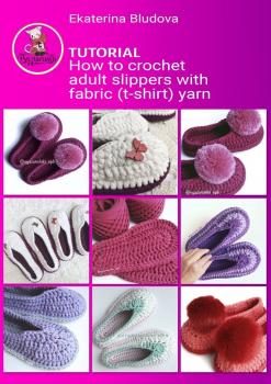 How to crochet adult slippers with fabric (t-shirt) yarn. Tutorial - Ekaterina Bludova 