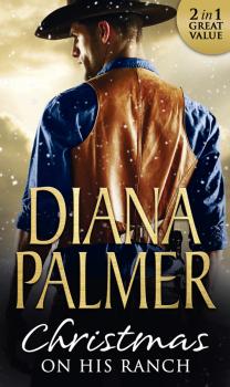 Christmas On His Ranch: Maggie's Dad / Cattleman's Choice - Diana Palmer 