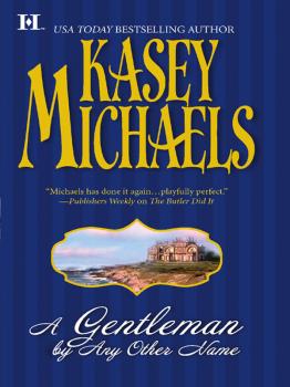 A Gentleman By Any Other Name - Kasey  Michaels 