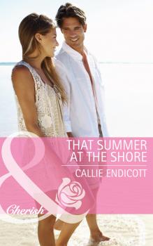 That Summer at the Shore - Callie  Endicott 