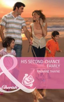 His Second-Chance Family - RaeAnne  Thayne 