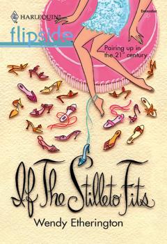 If the Stiletto Fits... - Wendy  Etherington 