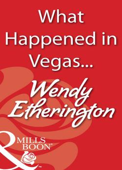 What Happened in Vegas... - Wendy  Etherington 