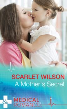 A Mother's Secret - Scarlet  Wilson 