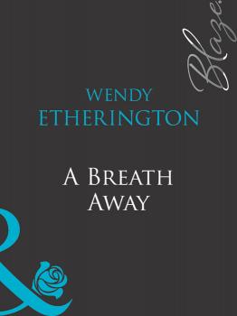 A Breath Away - Wendy  Etherington 