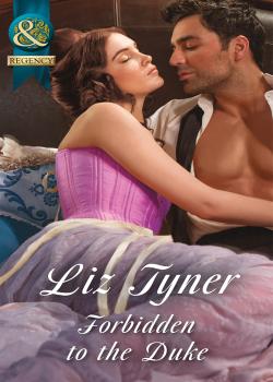 Forbidden to the Duke - Liz  Tyner 