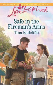 Safe in the Fireman's Arms - Tina  Radcliffe 