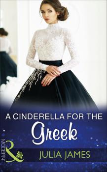 A Cinderella For The Greek - Julia James 