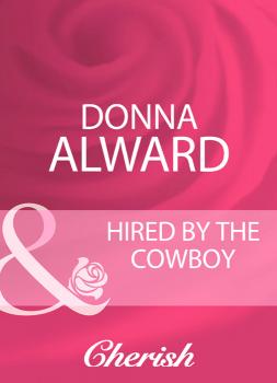 Hired By The Cowboy - DONNA  ALWARD 