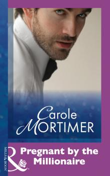 Pregnant By The Millionaire - Carole  Mortimer 