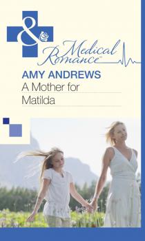 A Mother for Matilda - Amy Andrews 