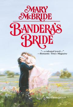 Bandera's Bride - Mary  McBride 