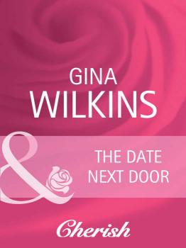 The Date Next Door - GINA  WILKINS 