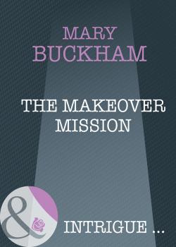 The Makeover Mission - Mary  Buckham 