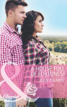 A House Full of Fortunes! - Judy  Duarte 