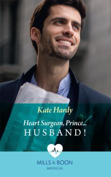 Heart Surgeon, Prince...Husband! - Kate Hardy 