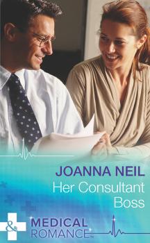 Her Consultant Boss - Joanna  Neil 