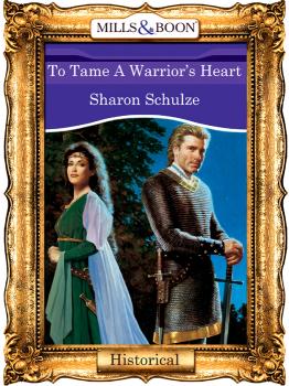 To Tame A Warrior's Heart - Sharon  Schulze 
