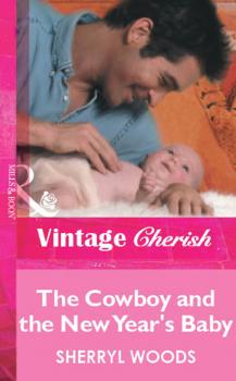 The Cowboy and the New Year's Baby - Sherryl  Woods 